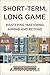 Short-Term, Long Game by Aaron Boyle