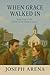 WHEN GRACE WALKED IN: Book ...