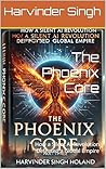 The Phoenix Core  by Harvinder Singh