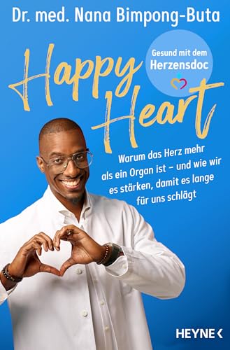 Happy Heart – Gesund mit dem Herzensdoc: Warum das Herz mehr als ein Organ ist – und wie wir es stärken, damit es lange für uns schlägt - Bekannt aus ... Pump« - SPIEGEL-Bestseller (German Edition)