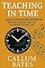 Teaching in Time: A Music T...