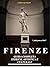 FIRENZE: GUIDA COMPLETA STO...