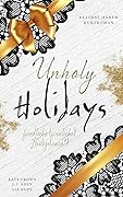 Unholy Holidays: friedliche (sinnliche) Heilige(nacht) (Reverse Harem Kurzroman)