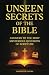 UNSEEN SECRETS OF THE BIBLE...