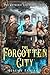 The Forgotten City: The Aetheric Codex Book 3