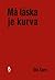Má láska je kurva by Ota Kars