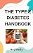 The Type 2 Diabetes Handboo...
