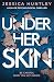 Under Her Skin