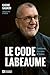 Le code Labeaume: Confidences d'un maire de Québec (French Edition)