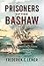 Prisoners of the Bashaw by Frederick C. Leiner