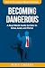 Becoming Dangerous: A Real-...