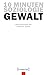 10 Minuten Soziologie: Gewalt
