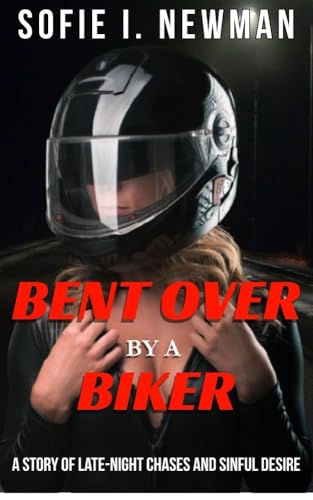 Bent over by a Biker: A erotica short story, first time meeting, biker, public sex, fsub mdom (Kindle Edition)