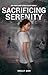 Sacrificing Serenity: Book 1 of the Sanctuary City Trilogy (The Sanctuary Cities)