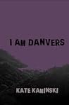 I Am Danvers