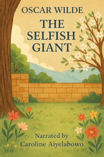 The Selfish Giant: A Classic Children’s Tale