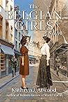 The Belgian Girls by Kathryn J. Atwood