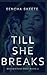 Till She Breaks: A Dark Hig...