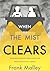 WHEN THE MIST CLEARS: Five ...
