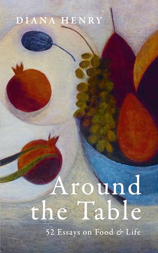 Around the Table: 52 Essays on Food & Life (Kindle Edition)