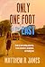 ONLY ONE FOOT TO THE EAST: A tale of overcoming adversity, travel adventure, acceptance, and finding love
