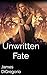 UNWRITTEN FATE