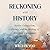 Reckoning with History by William Yoo