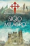 El siglo del milagro by Rodrigo Costoya Santos