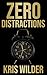 Zero Distractions