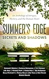 Summer's Edge : Secrets and Shadows An Anthology of Intrigue, Mystery, and the Human Heart