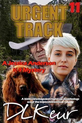 Urgent Track (The Jessica Anderson K-9 Mysteries Book 11)