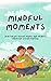 Mindful Moments: Nurturing ...