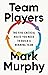 Team Players by Mark Murphy