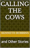 Calling the Cows: and Other Stories