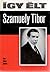 Így élt Szamuely Tibor