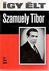 Így élt Szamuely Tibor