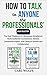 How to Talk to Anyone the Professionals' Value Collection by Carl Wolfe