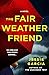 The Fair Weather Friend