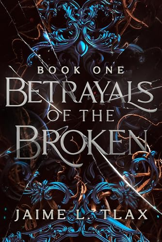Betrayals of the Broken: A Dark Fantasy Dark Romance (Betrayals Trilogy Book 1)