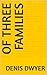 Of Three Families