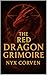The Red Dragon Grimoire by Nyx Corven
