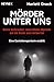 Mörder unter uns: Wahre Verbrechen, menschliche Abgründe und die Suche nach Antworten – Eine Gerichtsreporterin erzählt - Mit einem Vorwort von Daniel ... ZEIT Verbrechen (German Edition)