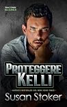 Proteggere Kelli (Armi & Amori by Susan Stoker