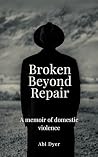 Broken Beyond Rep...