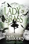 Lady of Brass by Jonathan   Maloney