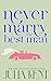 Never Marry the Best Man by Julia Kent