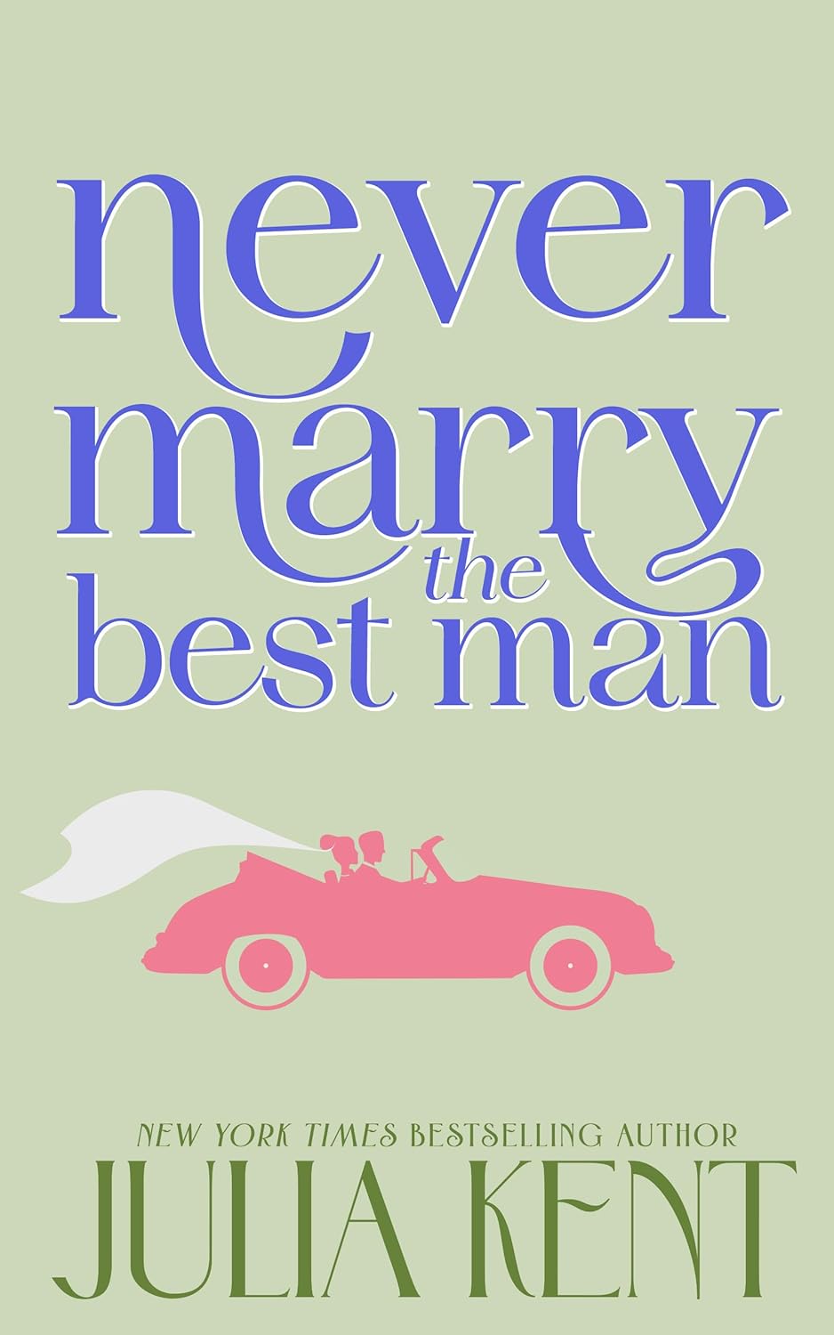 Never Marry the Best Man (Whatever It Takes Book 4)