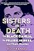 Sisters in Death: The Black Dahlia, the Prairie Heiress, and Their Hunter