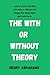The With or Without Theory ...