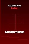 l`ALGORITHME FATAL (French Edition)